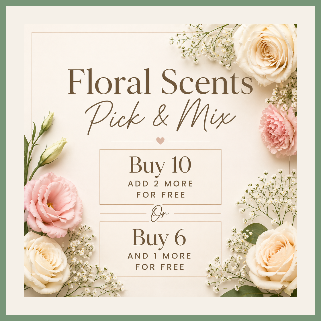 Flower & Fruit collection - PICK & MiX Buy 10 add 2 more for FREE          Buy 6 add 1 more for FREE